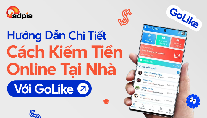 Hướng dẫn chi tiết cách kiếm tiền online tại nhà với GoLike